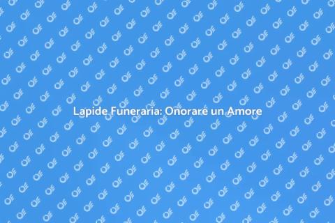 Nuova Lapide Funeraria: Un Ultimo Saluto