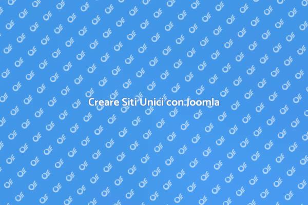 Joomla: Siti Web Unici e Personalizzati