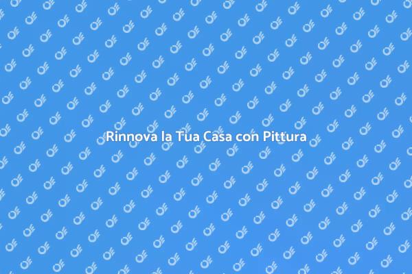 Rinnova gli Interni con la Pittura