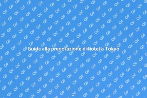 Prenotare un hotel a Tokyo facilmente