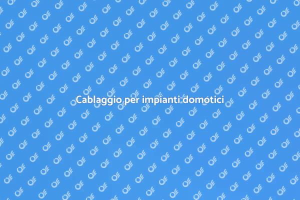 Cablaggio domotico: la tua casa smart