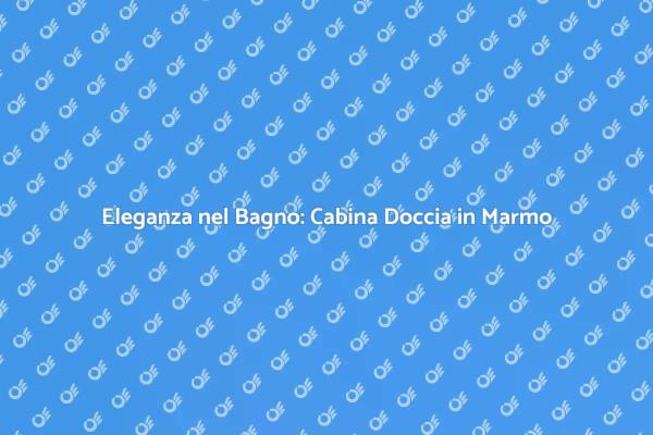 Ristruttura il Tuo Bagno con Marmo Elegante