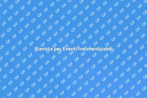 Noleggiare un Pianista per Eventi