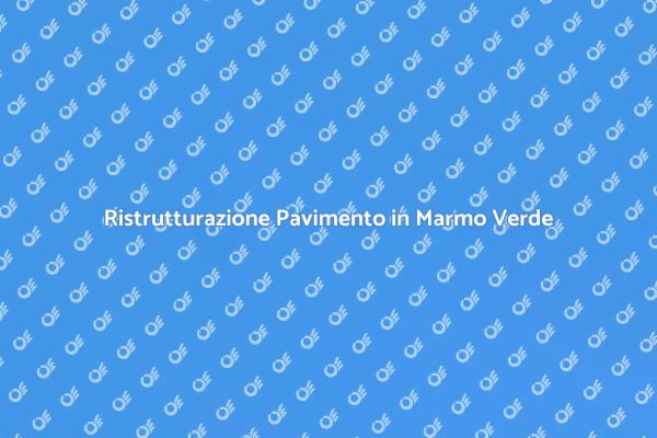 Ristrutturazione Elegante con Marmo Verde
