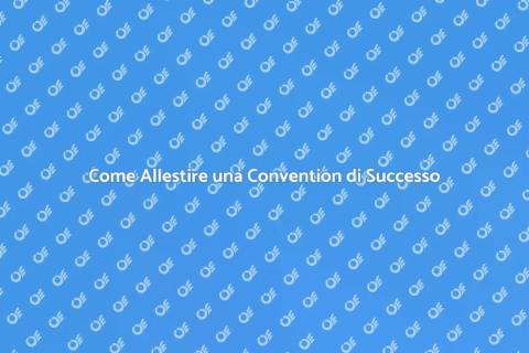Allestire Convention in Location Unica