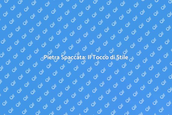 Pietra Spaccata: Stile e Funzionalità