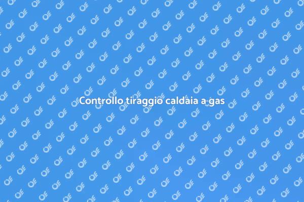 Tiraggio caldaia: perché è fondamentale