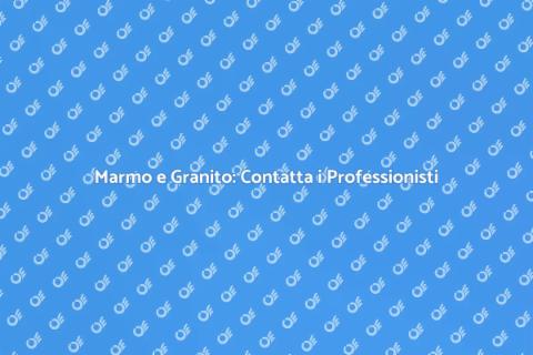 Specialisti in Marmo e Granito