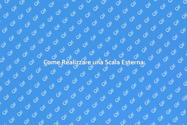 Costruisci la tua Scala Esterna Perfetta