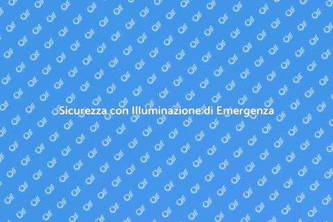 Illuminazione di Emergenza Sicura