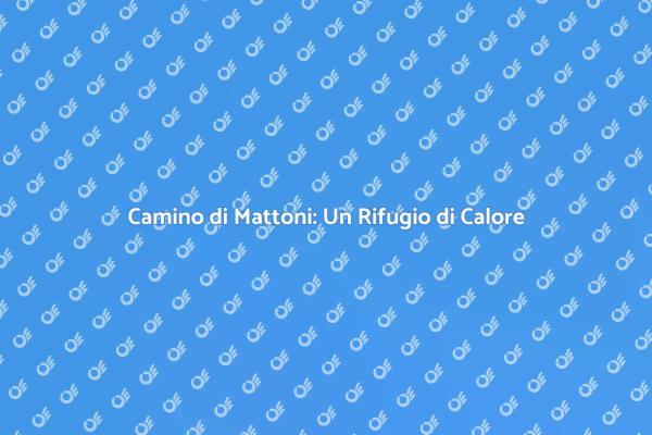 Camino di Mattoni: Eleganza e Calore