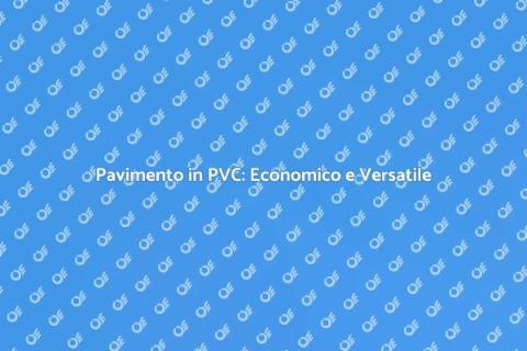 Pavimento Galleggiante in PVC Economico
