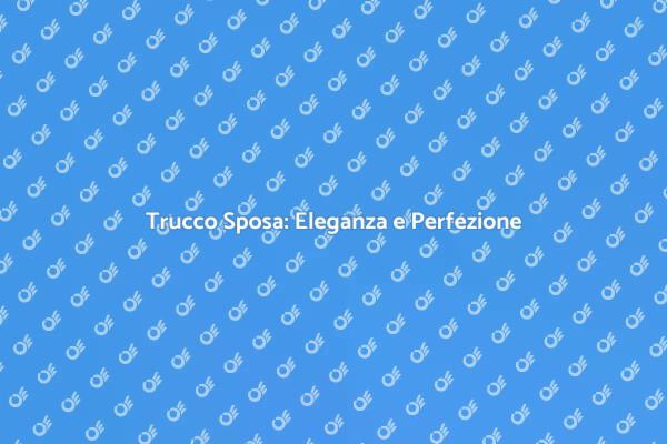 Make Up da Sposa: Guida alla Bellezza