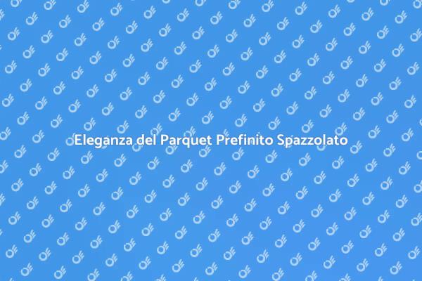 Parquet Spazzolato: Eleganza e Funzionalità