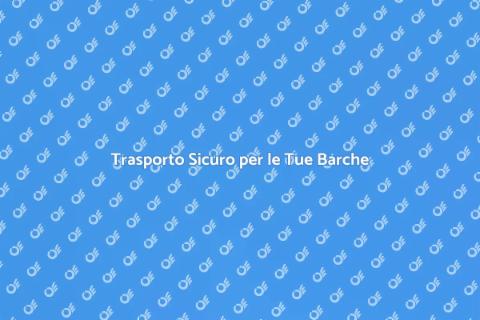 Trasportare Barche: Guida Completa