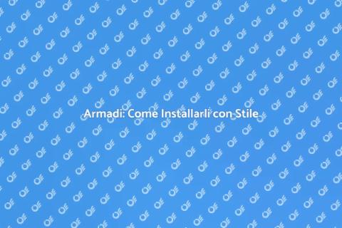 Installare Armadi: Guida Completa
