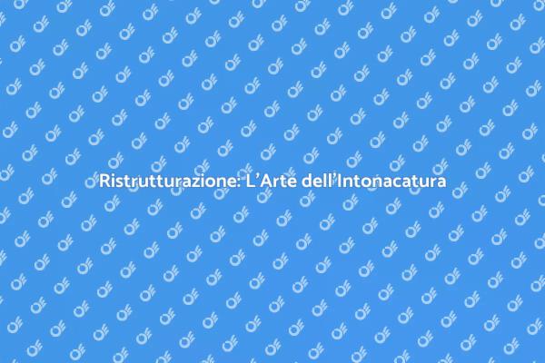 Intonacatura: Ristruttura la Tua Casa