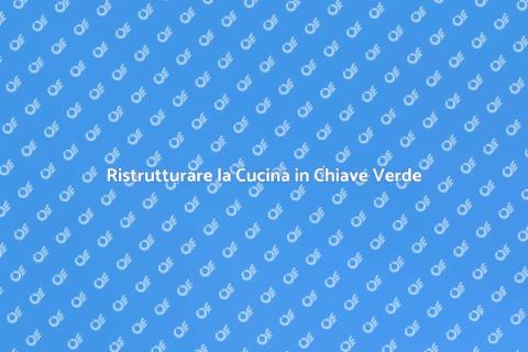 Cucina Ecologica: Trasformazione Verde