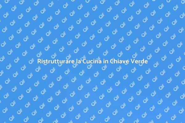 Rendi la tua Cucina Ecosostenibile