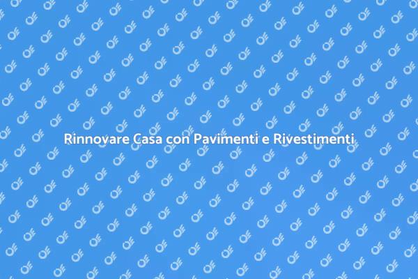 Rinnova gli Spazi con Pavimenti Nuovi