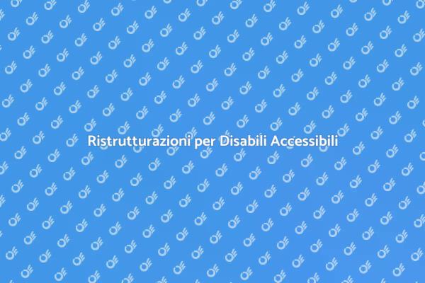 Casa Inclusiva: Ristrutturazioni Necessarie