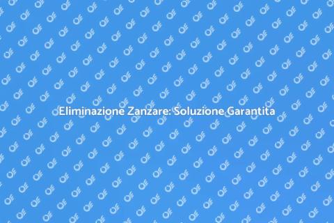 Disinfestazione Zanzare Efficace e Garantita