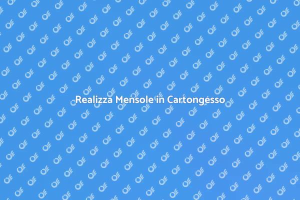 Costruisci Mensole in Cartongesso Facili