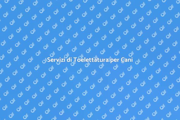 Igiene e Toelettatura per Cani