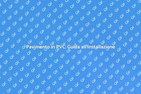Installare un Pavimento in PVC