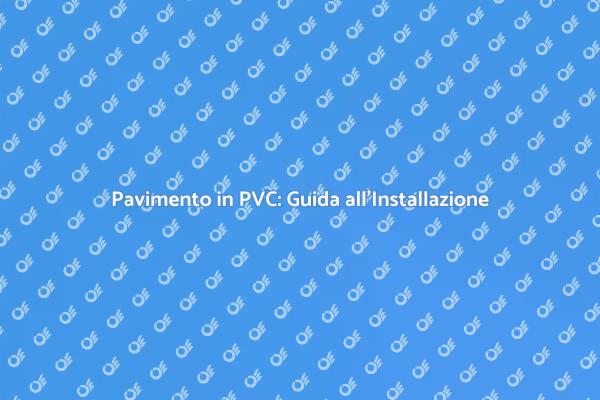 Come Installare un Pavimento in PVC