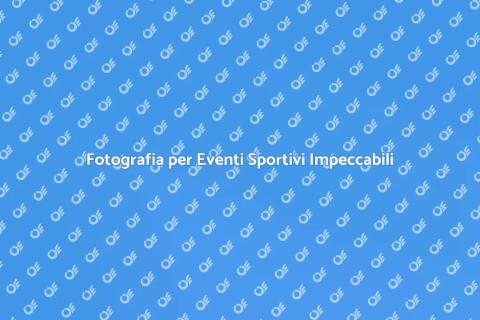 Assumere un Fotografo per Eventi Sportivi