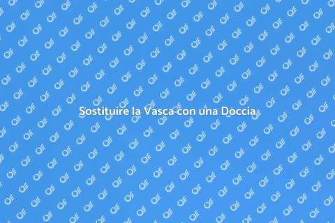 Installare Doccia al Posto della Vasca