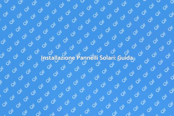 Pannelli Solari: Investi nel Futuro