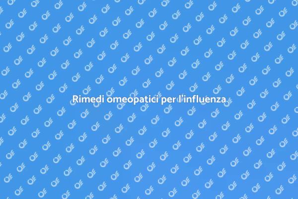 Soluzioni omeopatiche per l'influenza