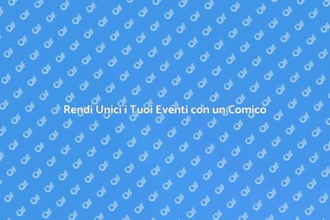 Comici per Eventi Indimenticabili