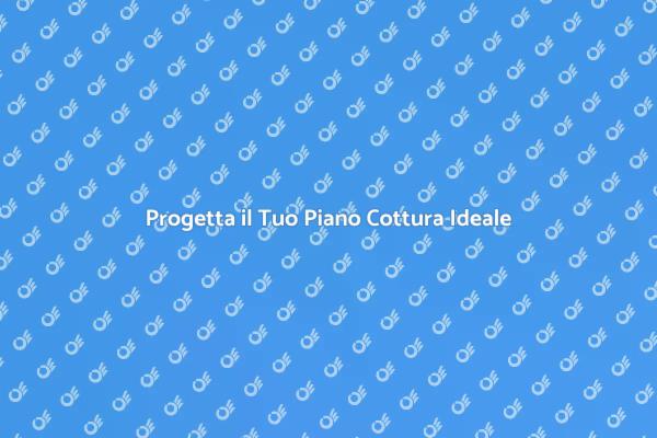 Rinnova la Tua Cucina con un Nuovo Piano Cottura