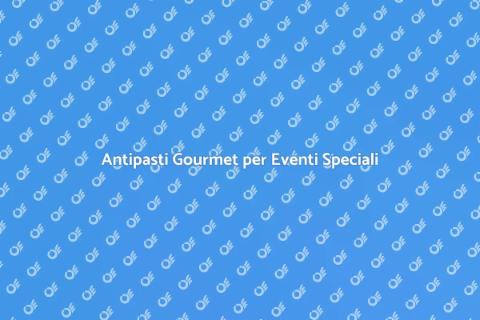 Catering Antipasti per Feste ed Eventi