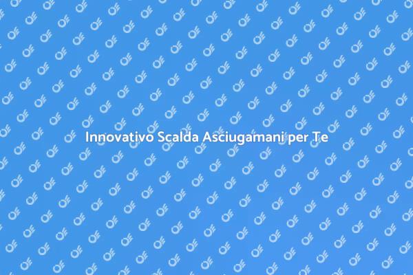 Comfort e Calore con Scalda Asciugamani