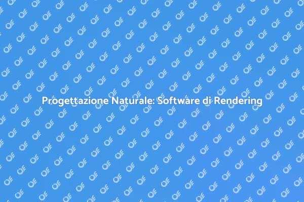 Rendering: Strumento Chiave per Spazi Naturali