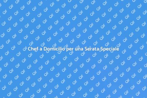 Noleggiare un Personal Chef in Casa