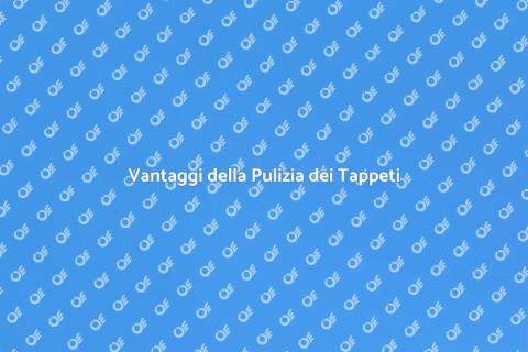 Pulizia Professionale dei Tappeti