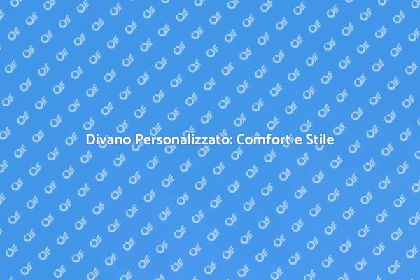 Costruisci il Tuo Divano Perfetto