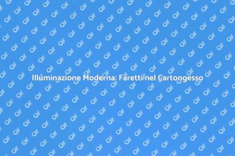 Faretti nel Cartongesso per Ristrutturazioni