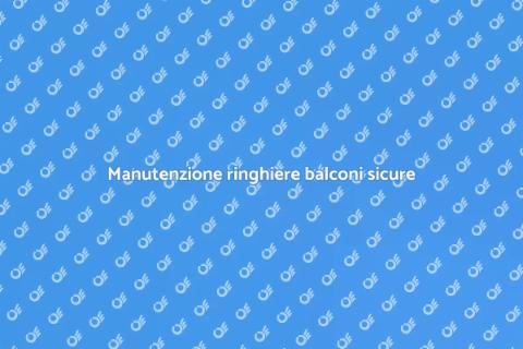 Proteggere ringhiere balconi da intemperie