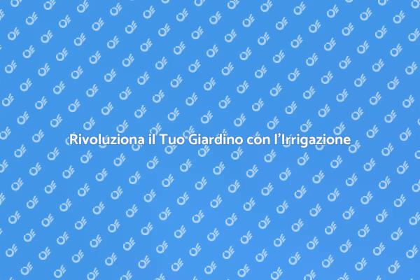 Irrigazione Intelligente: Innovazione Verde