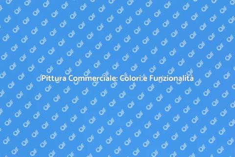 Pittura Commerciale: Trasforma il Tuo Spazio