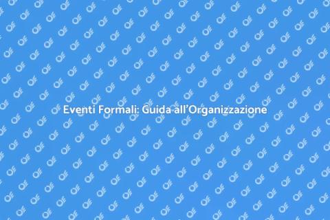 Organizzare Eventi Formali con Successo