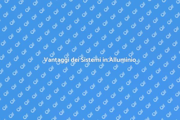 Finestre in Alluminio: Scopri i Vantaggi