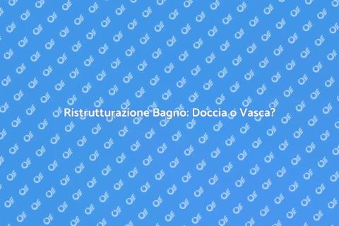 Installare Doccia o Vasca da Bagno
