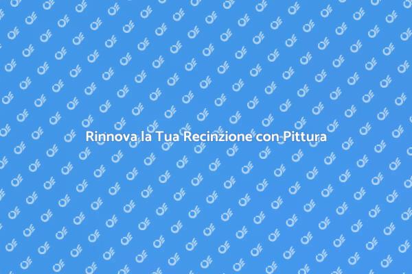 Ristruttura la Tua Recinzione Facile